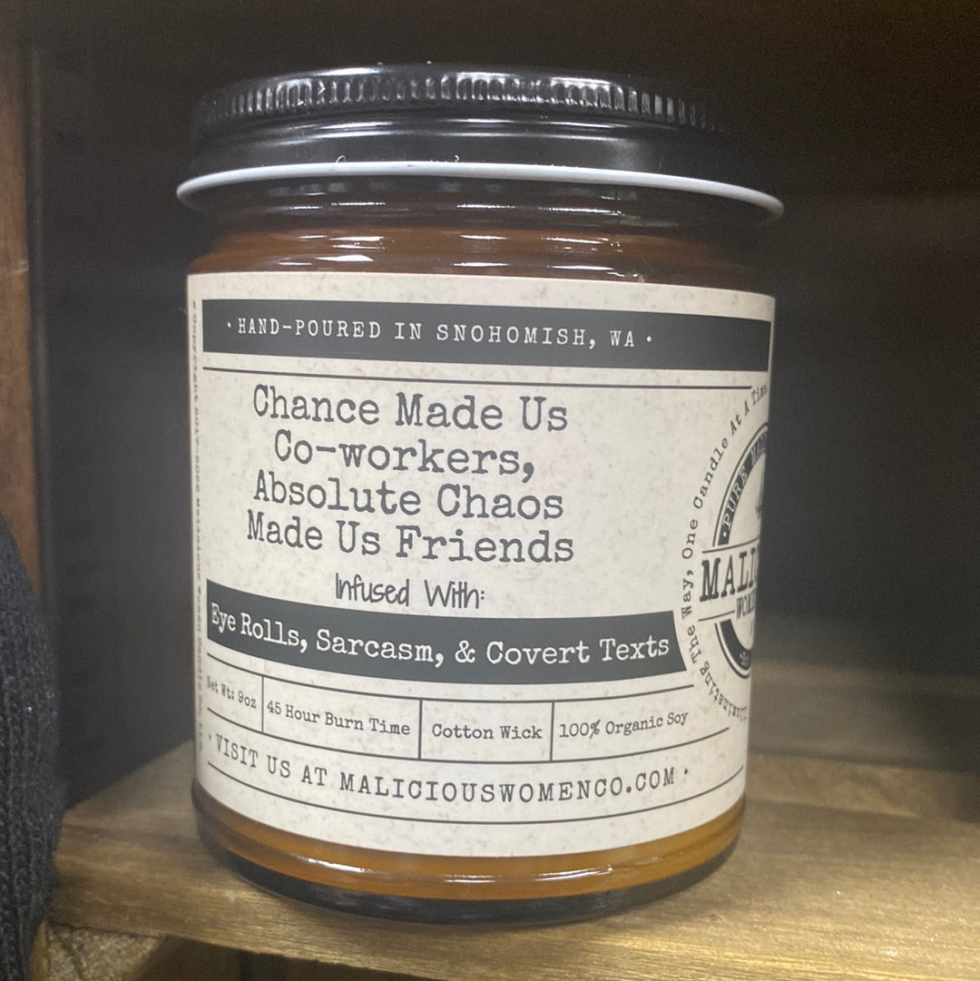 Malicious Women Candle Co - Chance Made Us Co-workers, Absolute Chaos Made Us Friends: Moxie