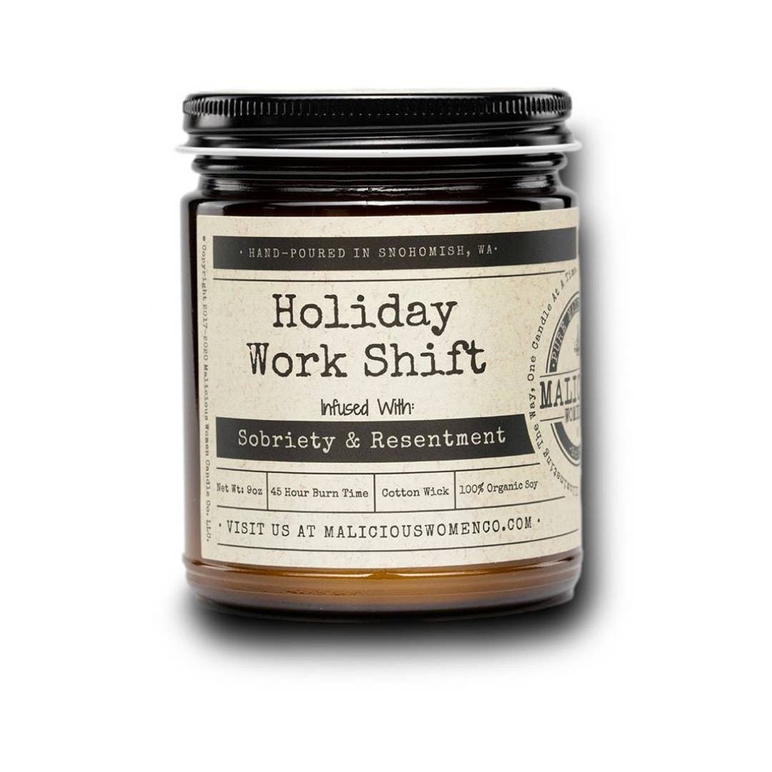 Malicious Women Candle Co - Holiday Work Shift - Infused With: "Sobriety & Resentment"