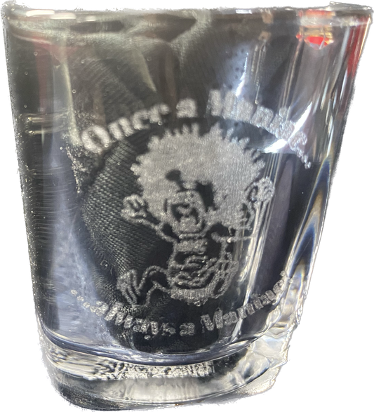 Once a Maniac Shot Glass