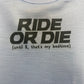 Ride or Die Baby Bodysuit